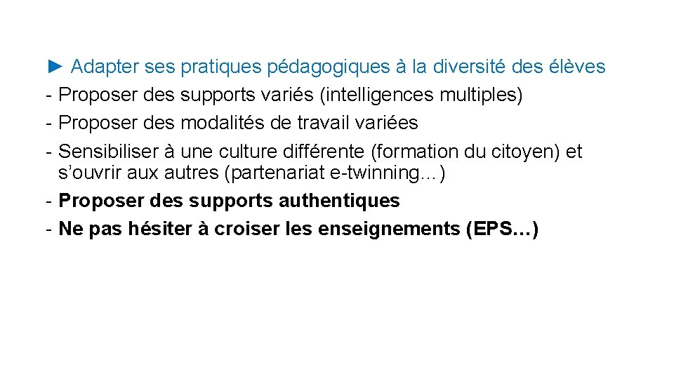 ► Adapter ses pratiques pédagogiques à la diversité des élèves - Proposer des supports