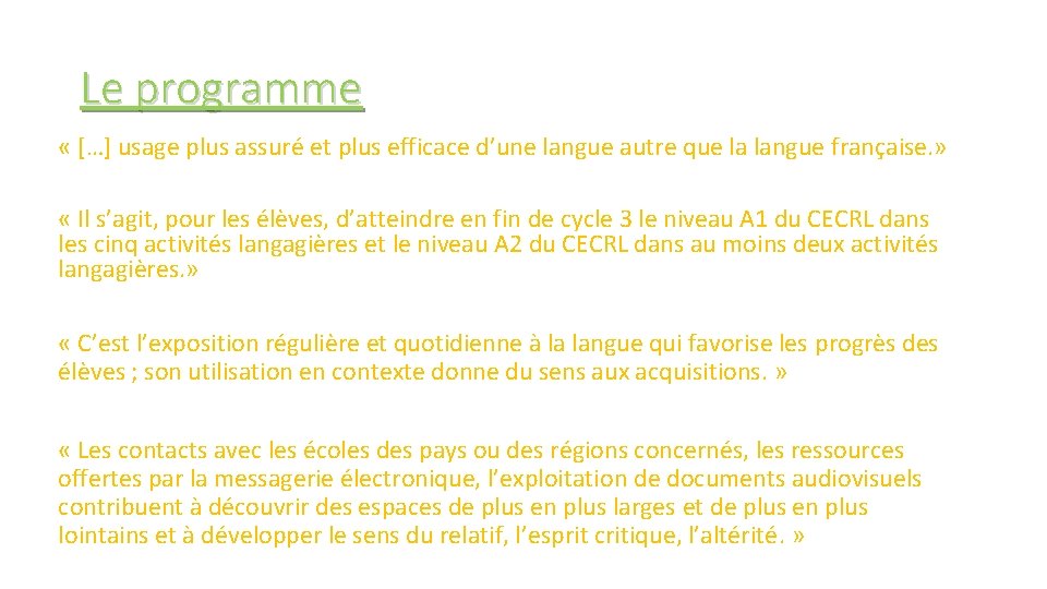 Le programme « […] usage plus assuré et plus efficace d’une langue autre que