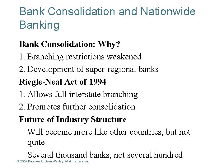 Bank Consolidation and Nationwide Banking Bank Consolidation: Why? 1. Branching restrictions weakened 2. Development