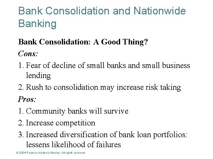 Bank Consolidation and Nationwide Banking Bank Consolidation: A Good Thing? Cons: 1. Fear of