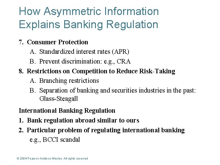 How Asymmetric Information Explains Banking Regulation 7. Consumer Protection A. Standardized interest rates (APR)