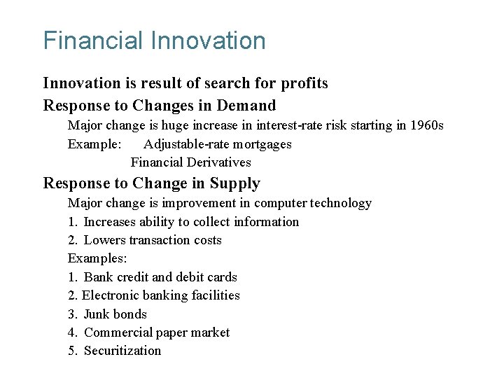 Financial Innovation is result of search for profits Response to Changes in Demand Major
