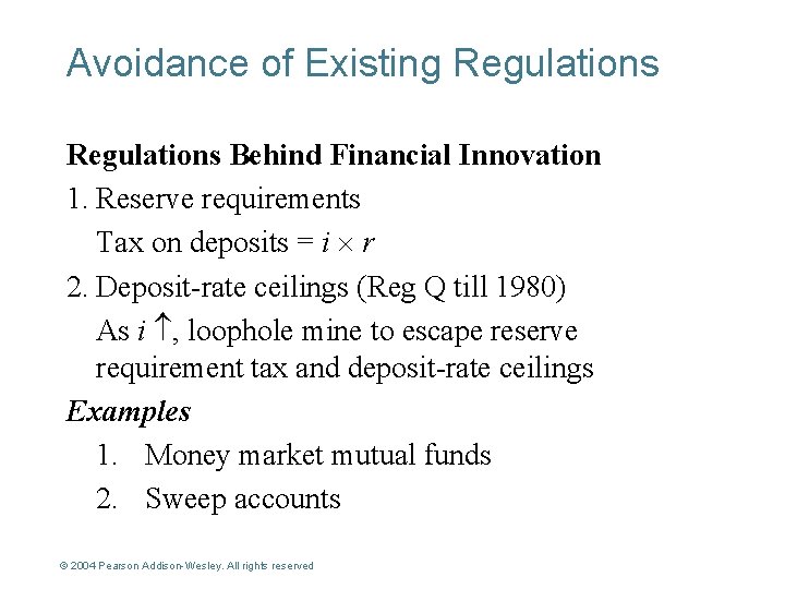 Avoidance of Existing Regulations Behind Financial Innovation 1. Reserve requirements Tax on deposits =