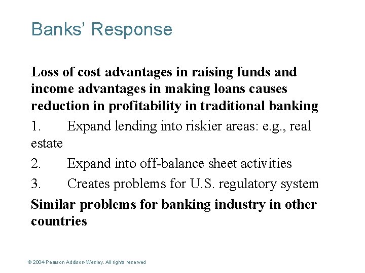 Banks’ Response Loss of cost advantages in raising funds and income advantages in making