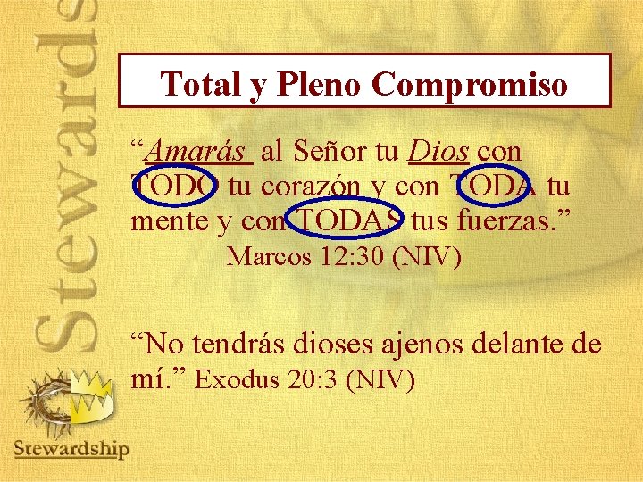 Total y Pleno Compromiso “Amarás al Señor tu Dios con TODO tu corazón y