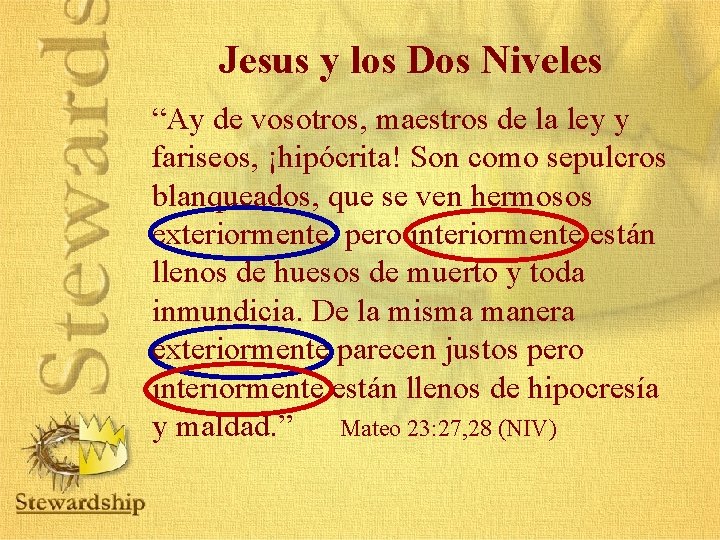 Jesus y los Dos Niveles “Ay de vosotros, maestros de la ley y fariseos,