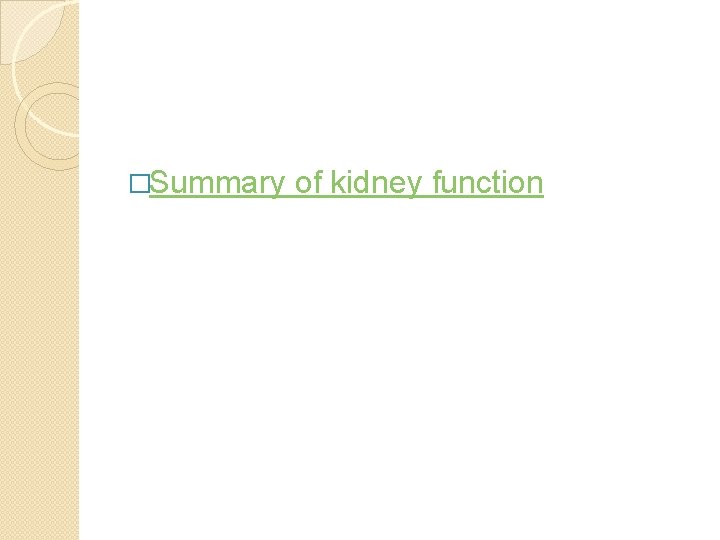 �Summary of kidney function 