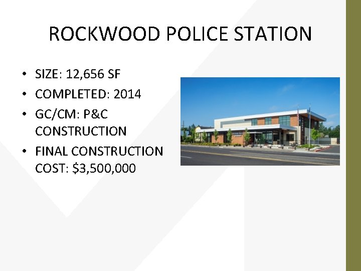 ROCKWOOD POLICE STATION • SIZE: 12, 656 SF • COMPLETED: 2014 • GC/CM: P&C
