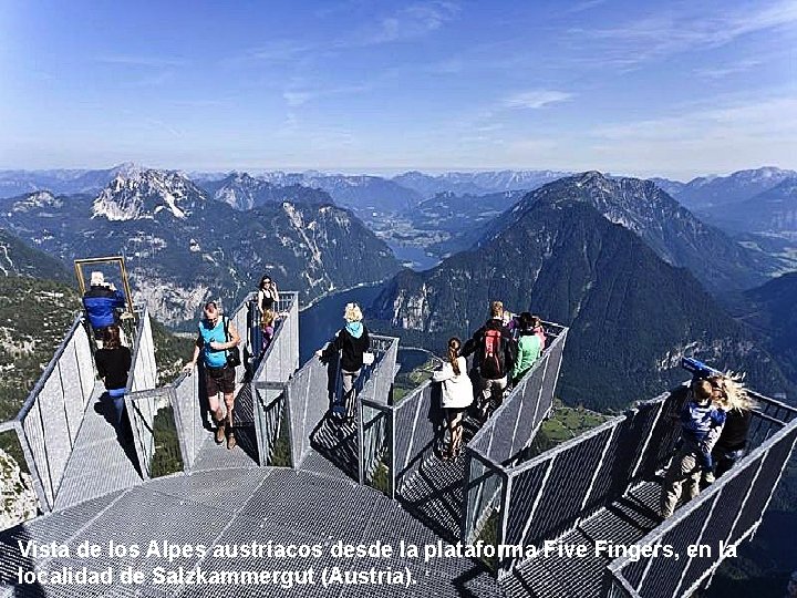 Vista de los Alpes austríacos desde la plataforma Five Fingers, en la localidad de