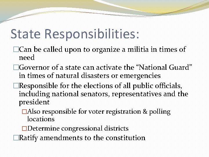 State Responsibilities: �Can be called upon to organize a militia in times of need