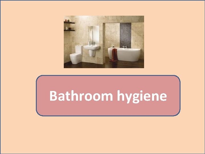 Bathroom hygiene 