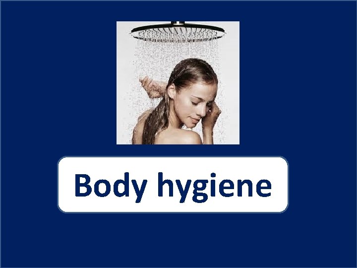 Body hygiene 