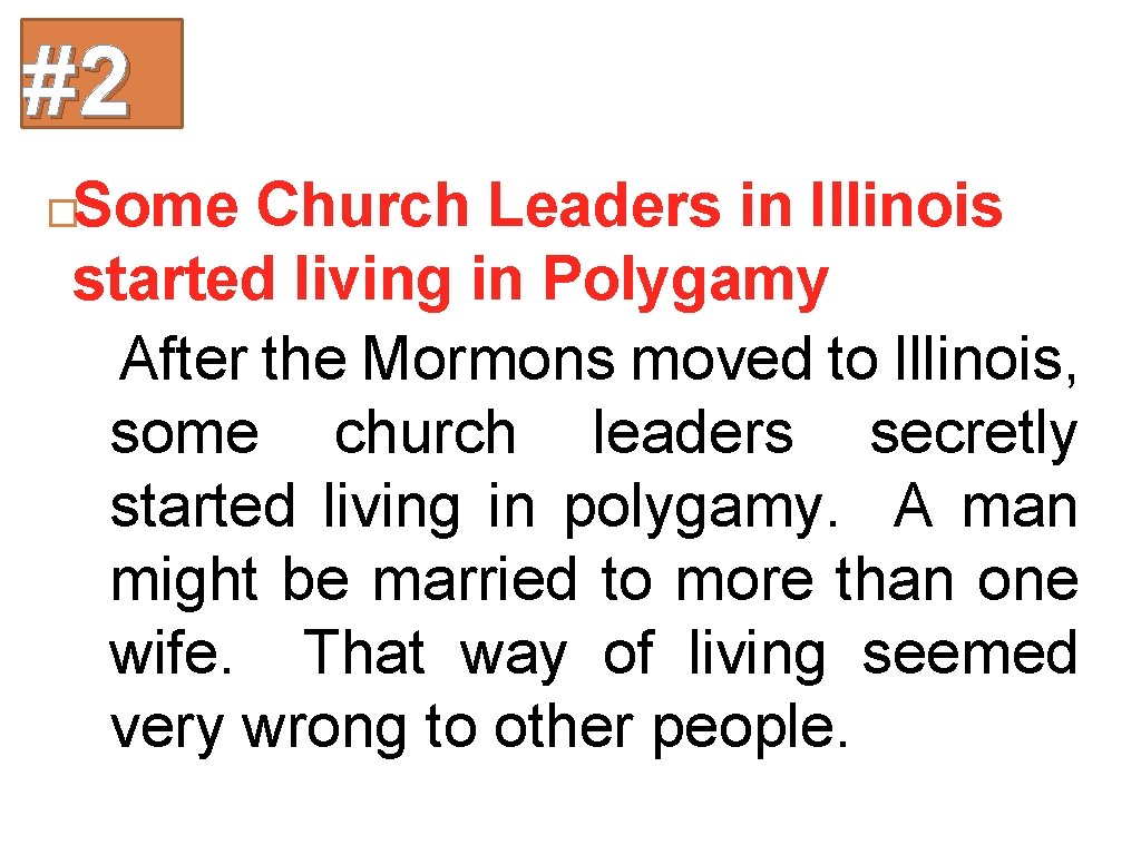 #2 Some Church Leaders in Illinois started living in Polygamy –After the Mormons moved