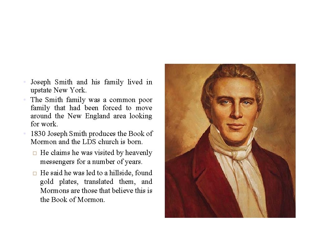  • Joseph Smith and his family lived in upstate New York. • The