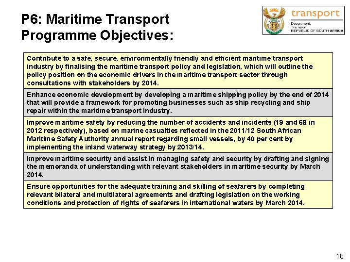 P 6: Maritime Transport Programme Objectives: Contribute to a safe, secure, environmentally friendly and