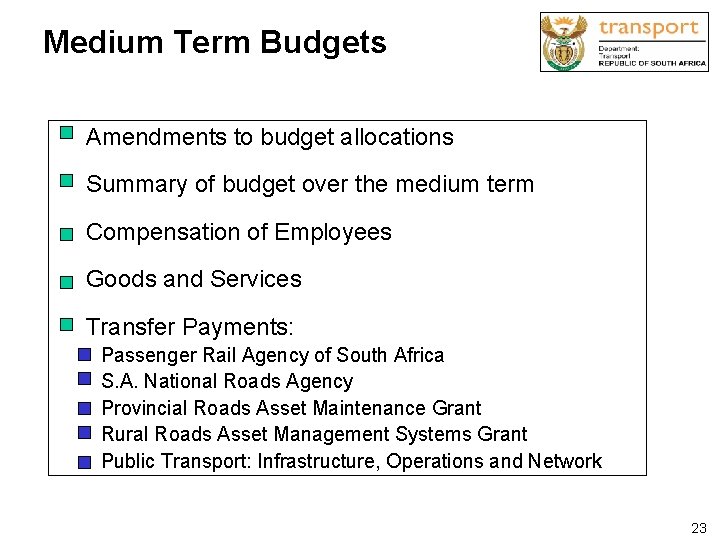 Medium Term Budgets Amendments to budget allocations Summary of budget over the medium term