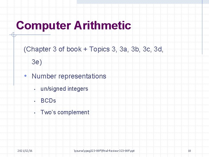 Computer Arithmetic (Chapter 3 of book + Topics 3, 3 a, 3 b, 3