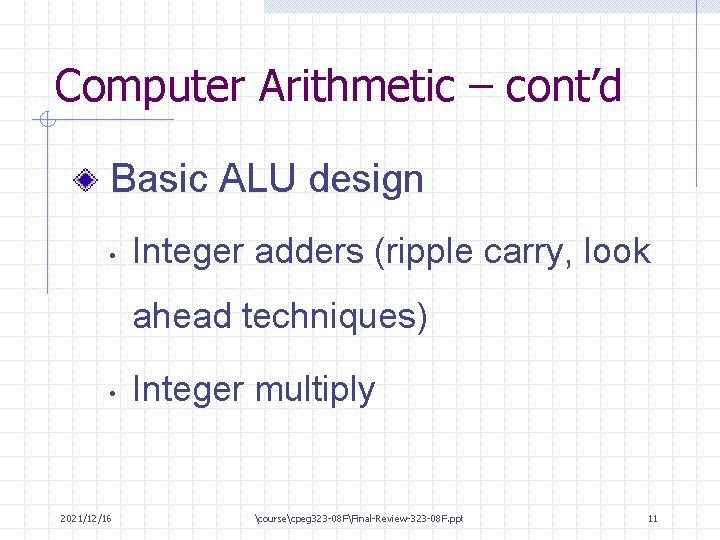 Computer Arithmetic – cont’d Basic ALU design • Integer adders (ripple carry, look ahead