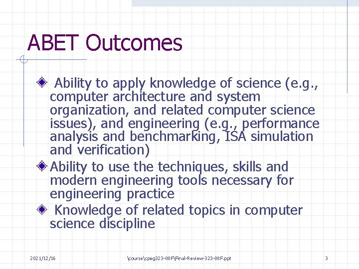 ABET Outcomes Ability to apply knowledge of science (e. g. , computer architecture and