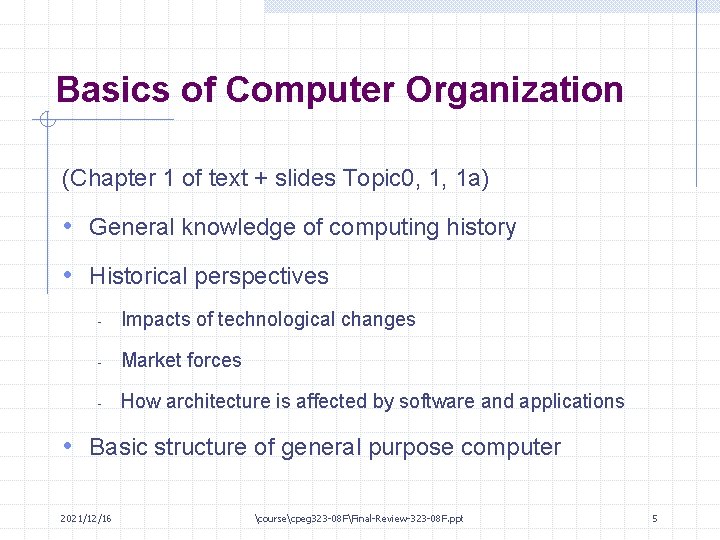 Basics of Computer Organization (Chapter 1 of text + slides Topic 0, 1, 1
