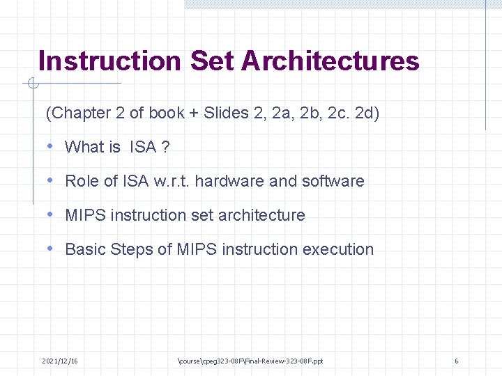 Instruction Set Architectures (Chapter 2 of book + Slides 2, 2 a, 2 b,