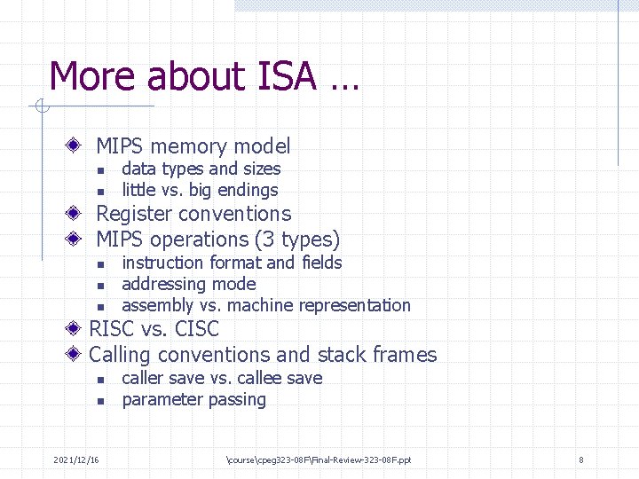 More about ISA … MIPS memory model n n data types and sizes little
