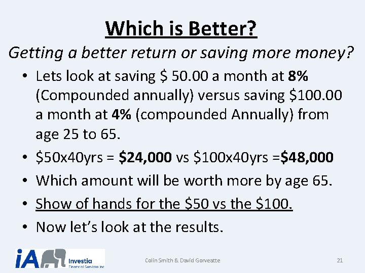 Which is Better? Getting a better return or saving more money? • Lets look