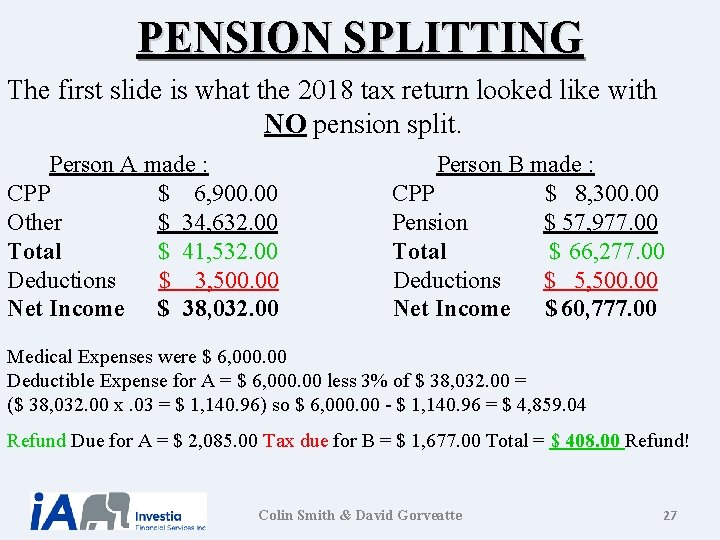 PENSION SPLITTING The first slide is what the 2018 tax return looked like with