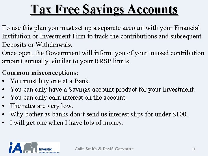 Tax Free Savings Accounts To use this plan you must set up a separate