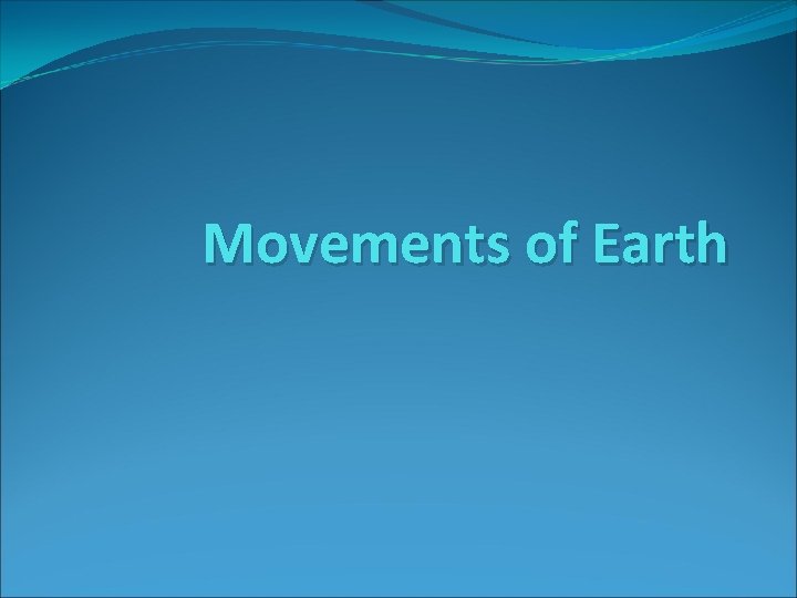Movements of Earth 