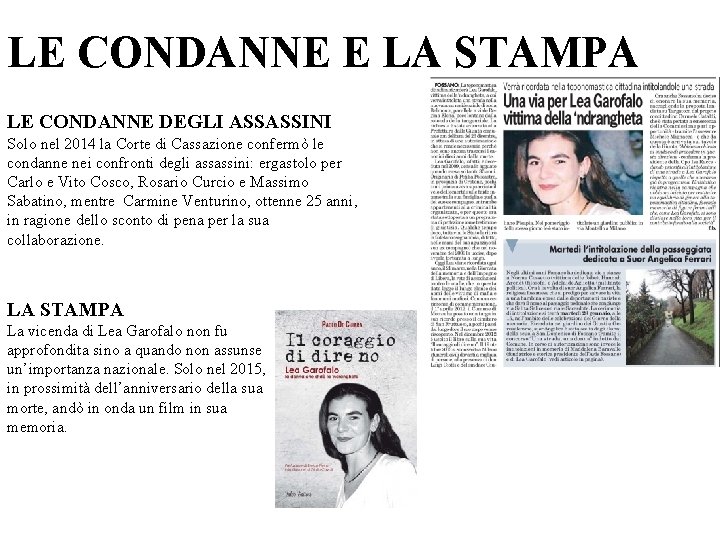 LE CONDANNE E LA STAMPA LE CONDANNE DEGLI ASSASSINI Solo nel 2014 la Corte