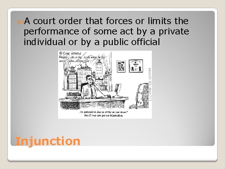  A court order that forces or limits the performance of some act by