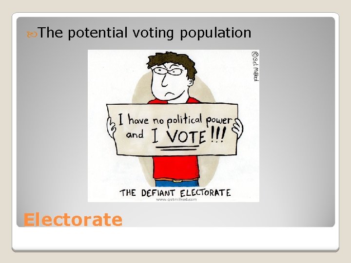  The potential voting population Electorate 