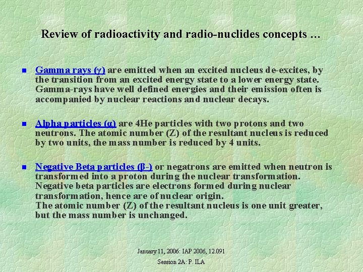 Review of radioactivity and radio-nuclides concepts … n Gamma rays (γ) are emitted when