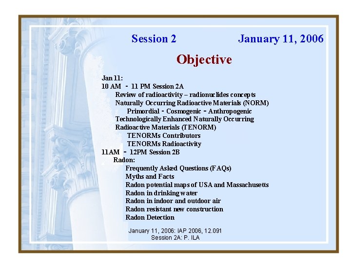 Session 2 January 11, 2006 Objective Jan 11: 10 AM ‐ 11 PM Session