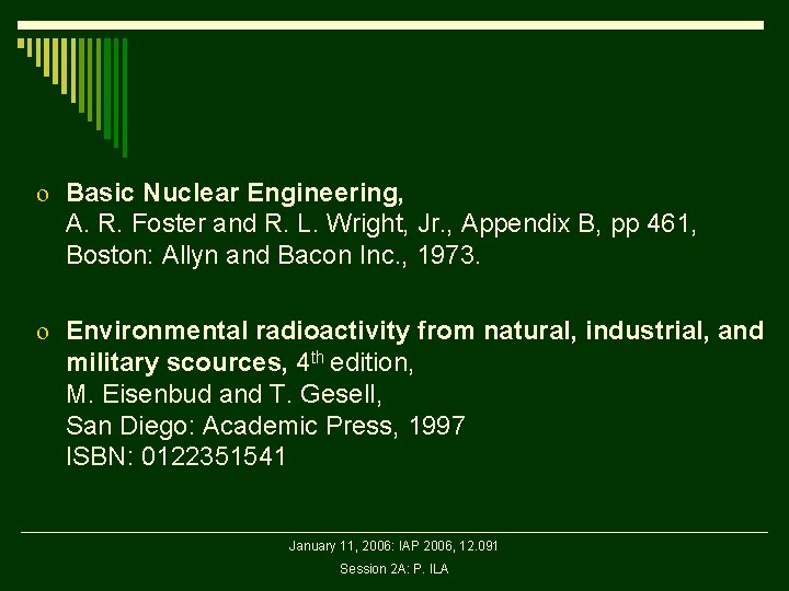 o Basic Nuclear Engineering, A. R. Foster and R. L. Wright, Jr. , Appendix