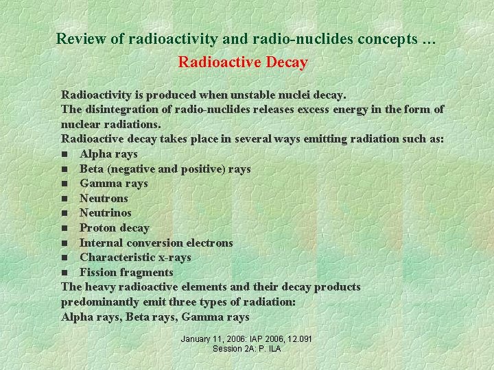 Review of radioactivity and radio-nuclides concepts … Radioactive Decay Radioactivity is produced when unstable