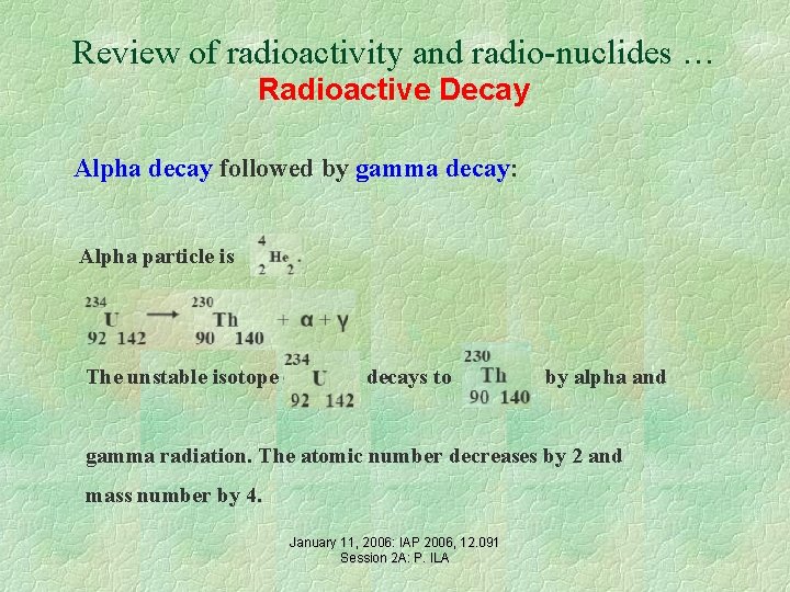 Review of radioactivity and radio-nuclides … Radioactive Decay Alpha decay followed by gamma decay: