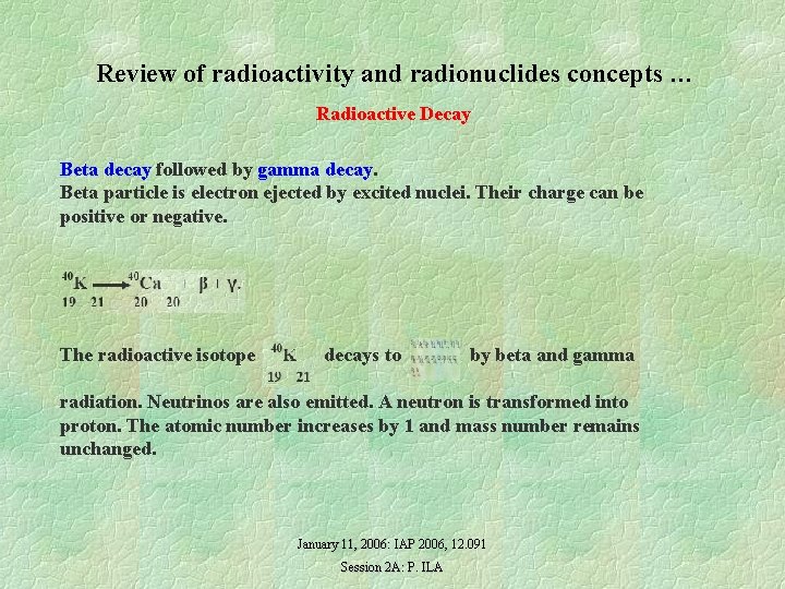 Review of radioactivity and radionuclides concepts … Radioactive Decay Beta decay followed by gamma