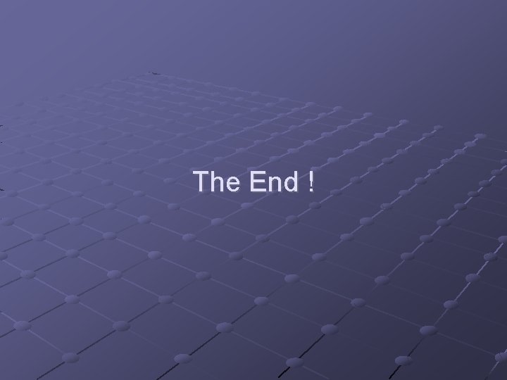 The End ! 