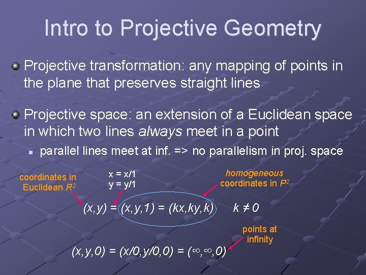 Intro to Projective Geometry Projective transformation: any mapping of points in the plane that