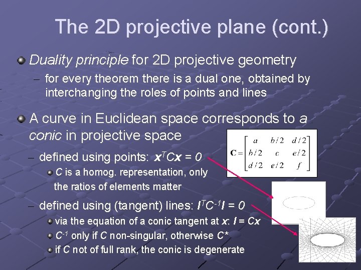 The 2 D projective plane (cont. ) Duality principle for 2 D projective geometry