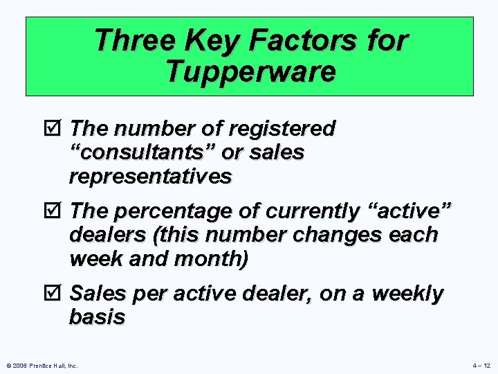 Three Key Factors for Tupperware þ The number of registered “consultants” or sales representatives