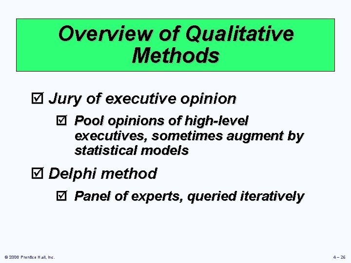 Overview of Qualitative Methods þ Jury of executive opinion þ Pool opinions of high-level