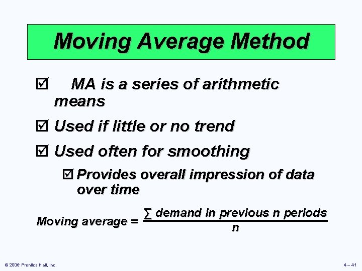 Moving Average Method þ MA is a series of arithmetic means þ Used if