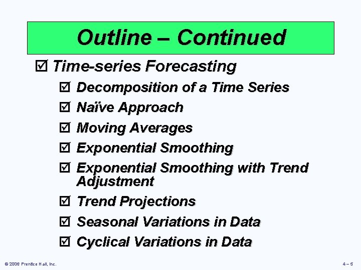 Outline – Continued þ Time-series Forecasting þ þ þ Decomposition of a Time Series