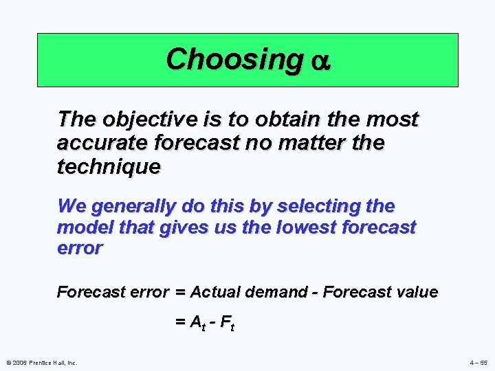 Choosing The objective is to obtain the most accurate forecast no matter the technique