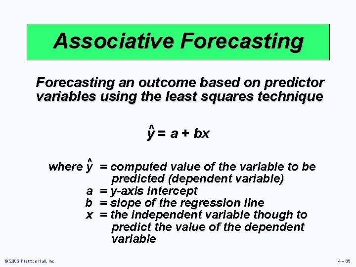 Associative Forecasting an outcome based on predictor variables using the least squares technique y^