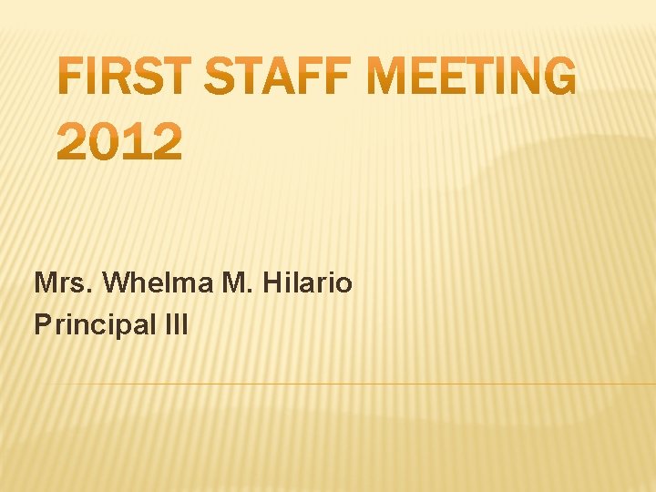 Mrs. Whelma M. Hilario Principal III 