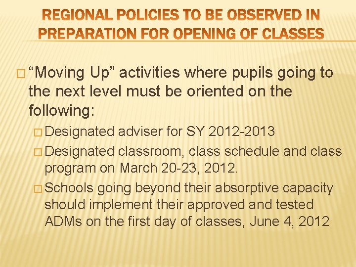 � “Moving Up” activities where pupils going to the next level must be oriented